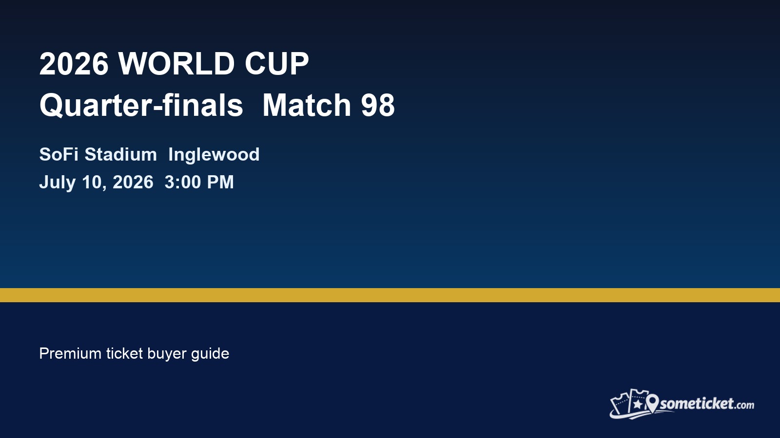 2026 Football World Cup Quarter-finals Match 98 ticket artwork for SoFi Stadium in Inglewood on July 10, 2026